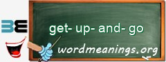 WordMeaning blackboard for get-up-and-go